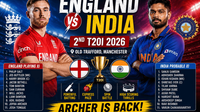 England vs India 2nd T20I 2026 at Old Trafford featuring Jofra Archer and Shreyas Iyer